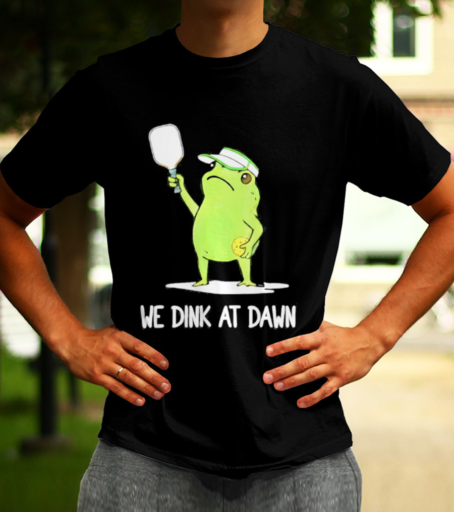 We Dink At Dawn Pickleball Frog Meme Paddle T-Shirt