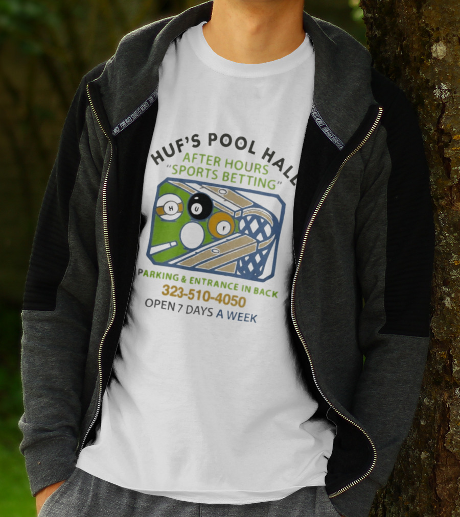 Huf's Pool Hall After Hours Sports Betting Parking Entrance In Back Open 7 Days A Week T-Shirt