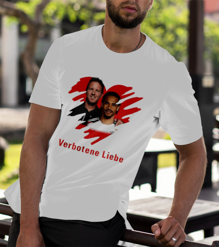 Verbotene Liebe Julian Nagelsmann Leroy Sane German National Team Football T-Shirt