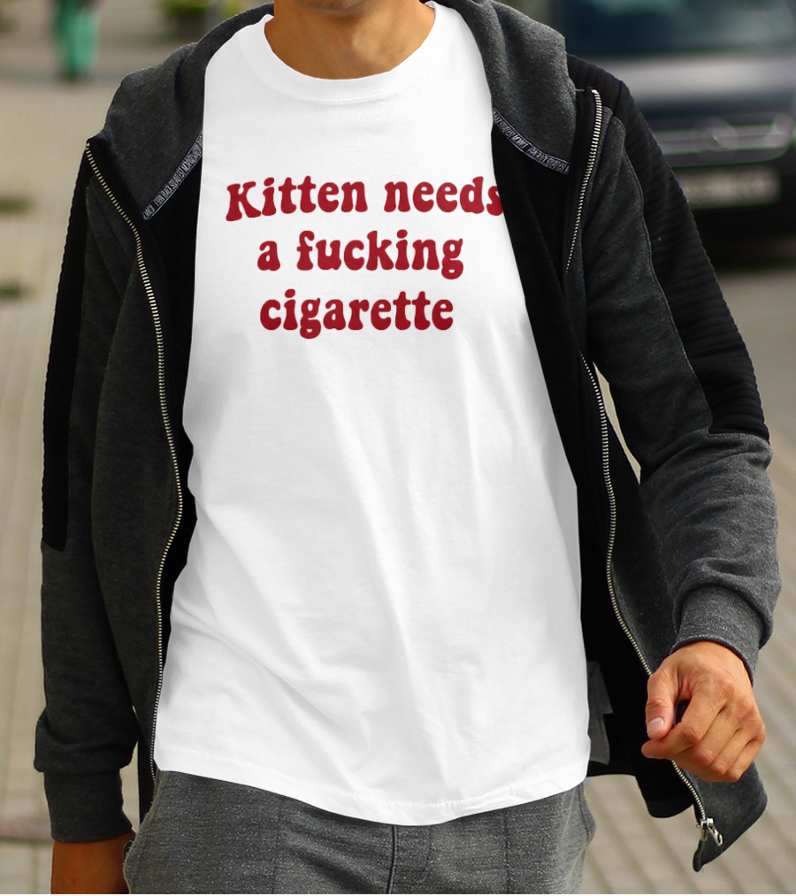 Kitten Needs A Fucking Cigarette Vintage Humor T-Shirt