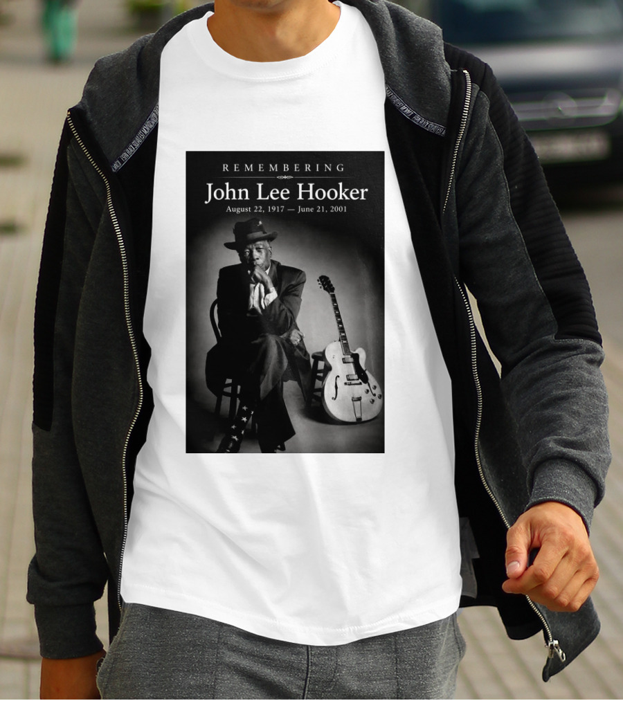 Remembering John Lee Hooker August 22 1917 June 21 2001 Blues Legend Guitarist T-Shirt