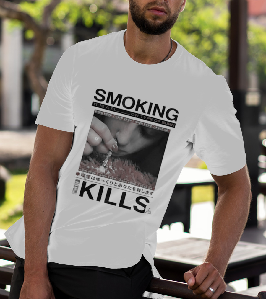 Smoking It Is A Slow Type Of Burn Kills T-Shirt
