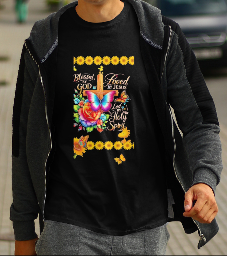 Blessed By God Loved By Jesus Led By The Holy Spirit Butterfly Cross Roses Sunflowers T-Shirt