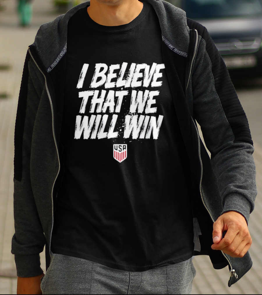 USMNT USA I Believe That We Will Win T-Shirt