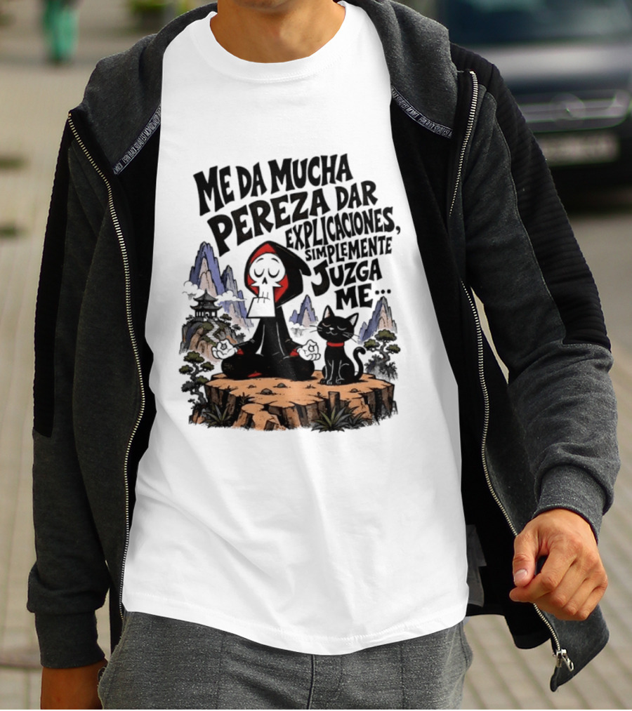 Grim Reaper Meditating With Black Cat Me Da Mucha Pereza Dar Explicaciones Simplemente Júzgame T-Shirt