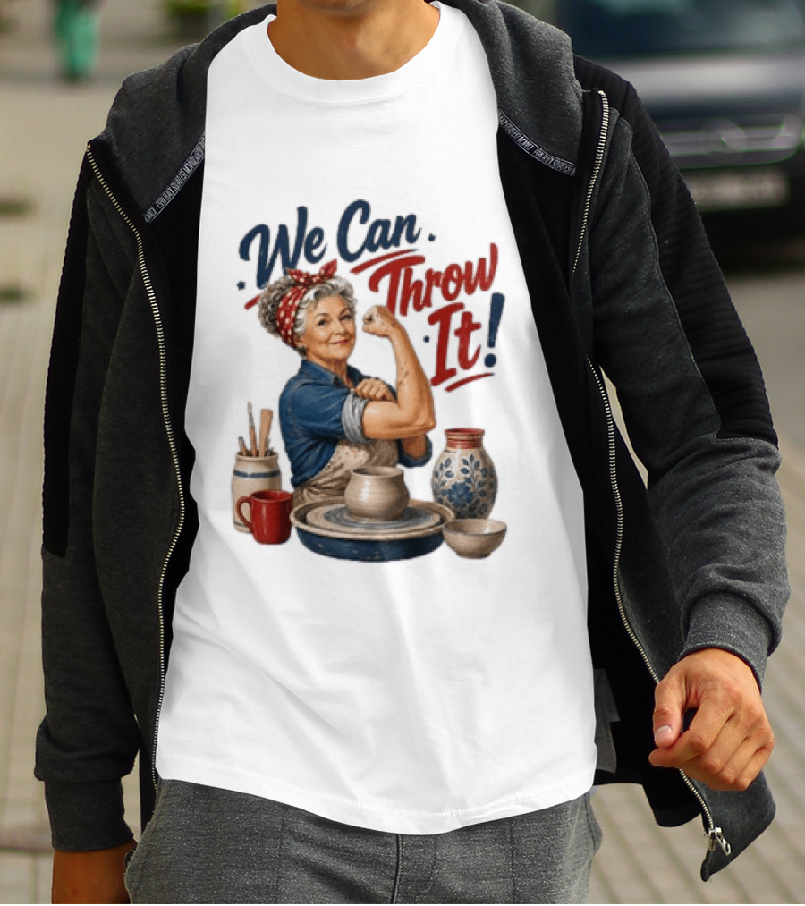 We Can Throw It Pottery Enthusiast Rosie Riveter T-Shirt