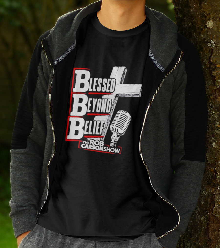 Blessed Beyond Belief BBB The Rob Carson Show T-Shirt