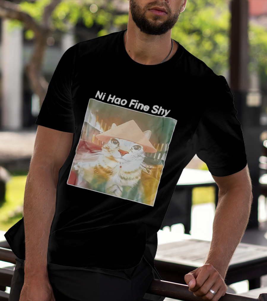 Ni Hao Fine Shyt Cat With Asian Hat T-Shirt