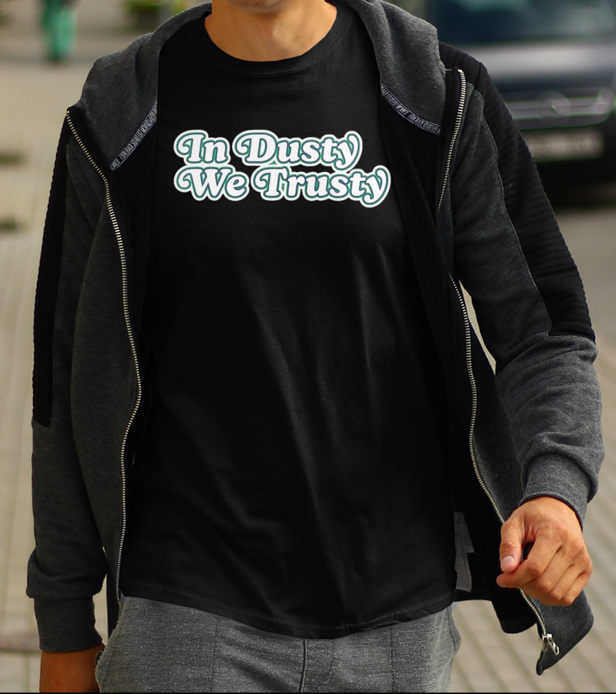 Houston Astros In Dusty We Trusty Dusty Baker T-Shirt