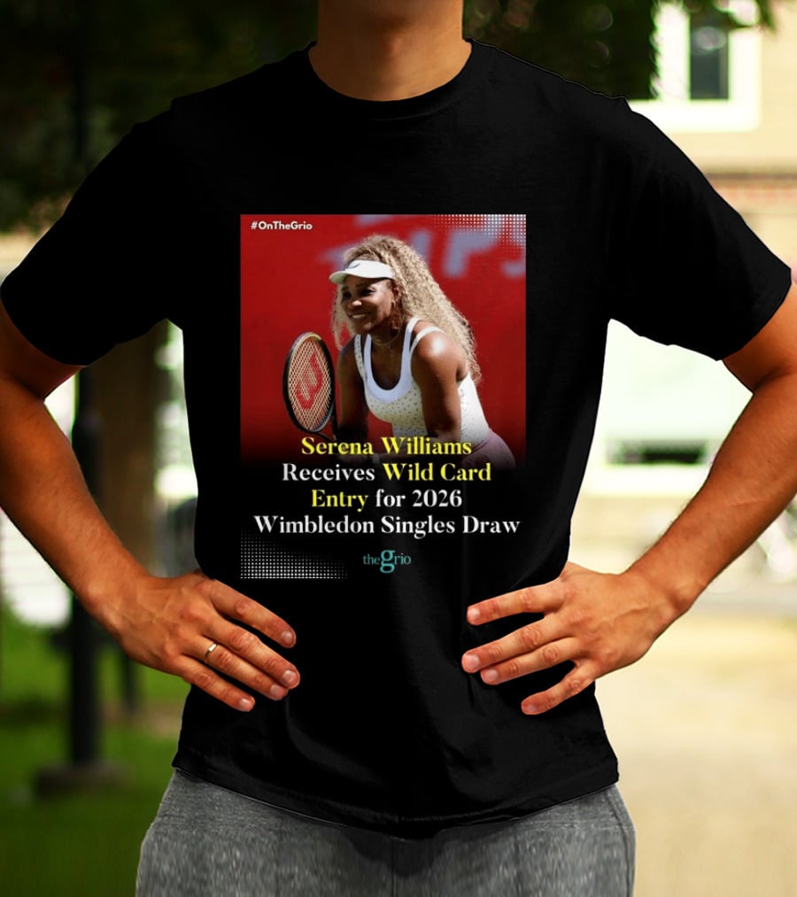 Serena Williams Wild Card Entry 2026 Wimbledon Singles Draw OnTheGrio T-Shirt