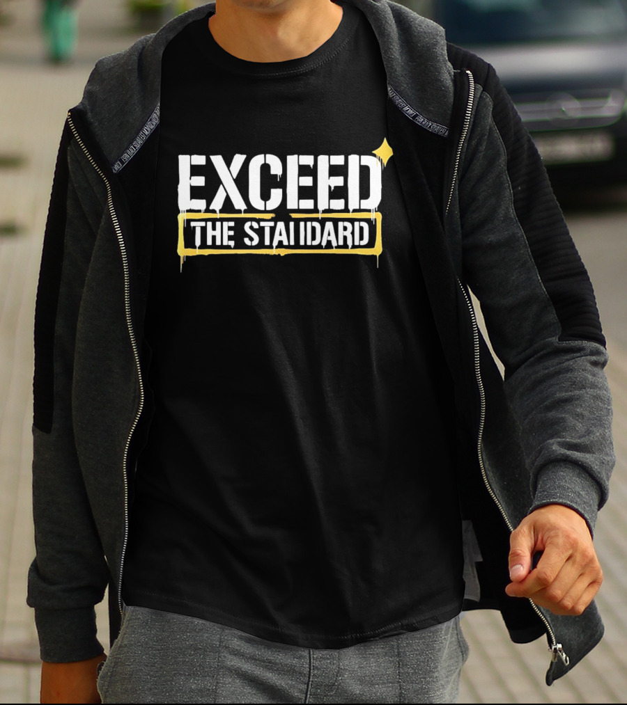 Exceed The Standard Motivational Text With Star T-Shirt