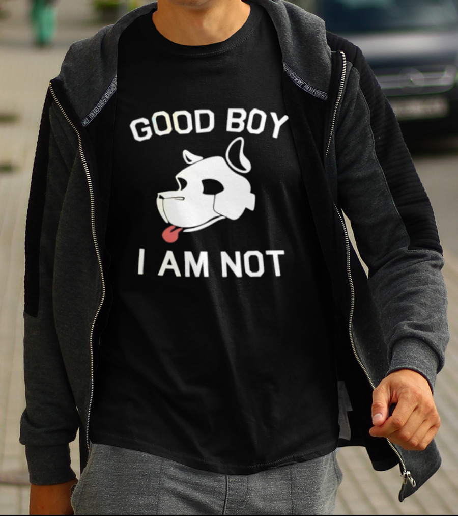 Good Boy I Am Not Dog Head Sarcastic T-Shirt