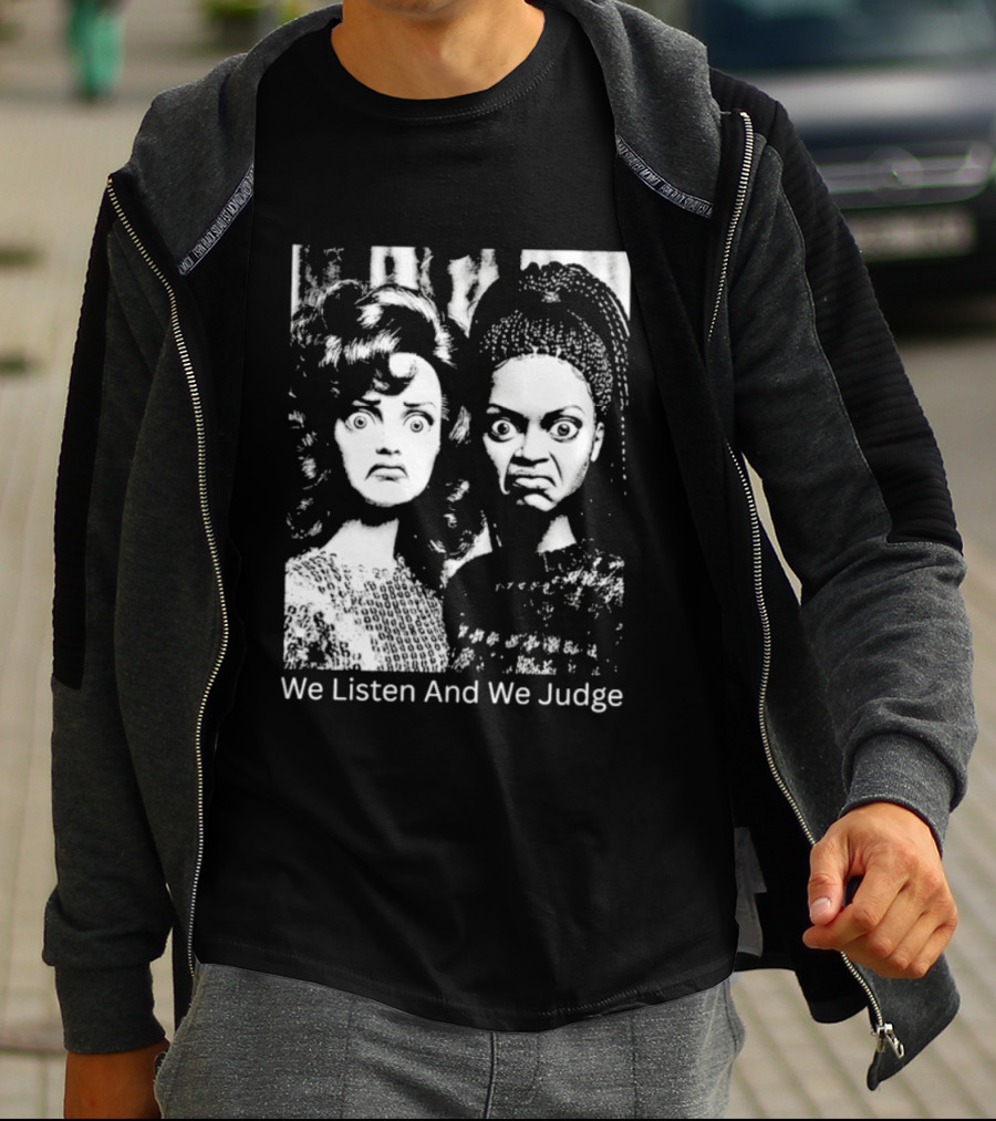 We Listen And We Judge Dolls Black And White T-Shirt