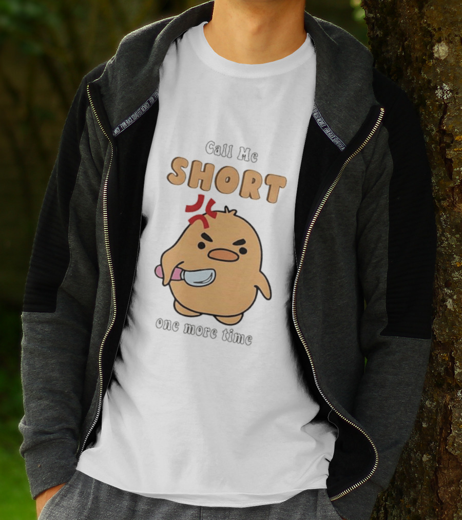 Call Me Short Angry Chick Kawaii One More Time T-Shirt