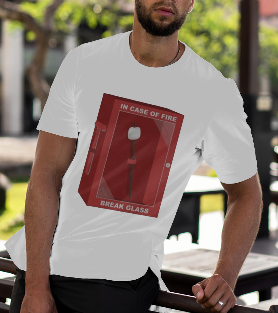 In Case Of Fire Break Glass Marshmallow Stick T-Shirt
