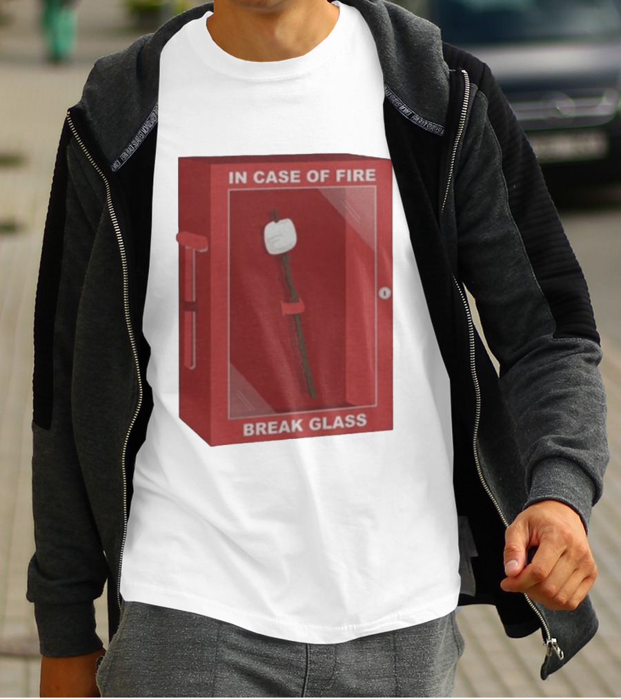 In Case Of Fire Break Glass Marshmallow Stick T-Shirt
