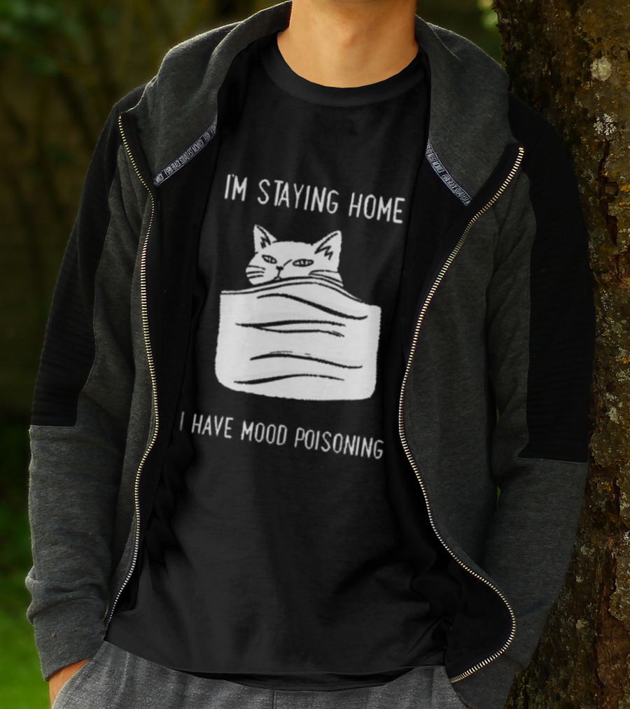 Cozy Peeking Cat I'm Staying Home I Have Mood Poisoning T-Shirt