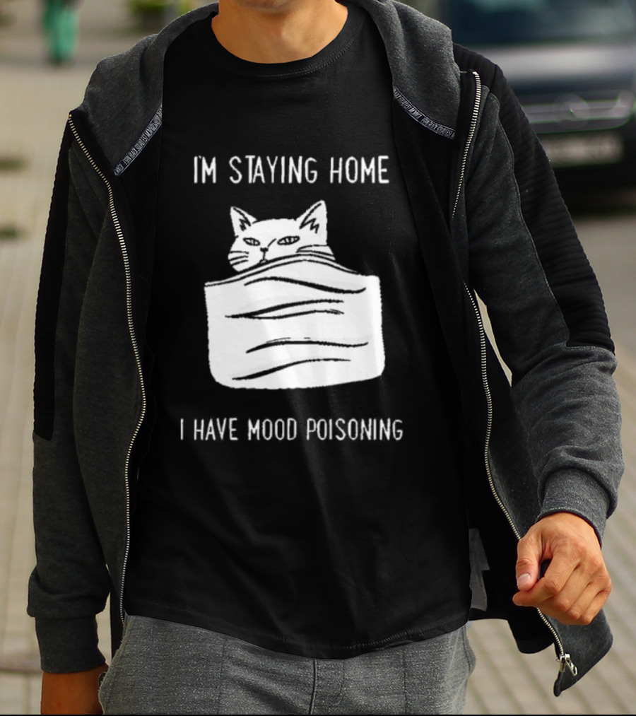 Cozy Peeking Cat I'm Staying Home I Have Mood Poisoning T-Shirt