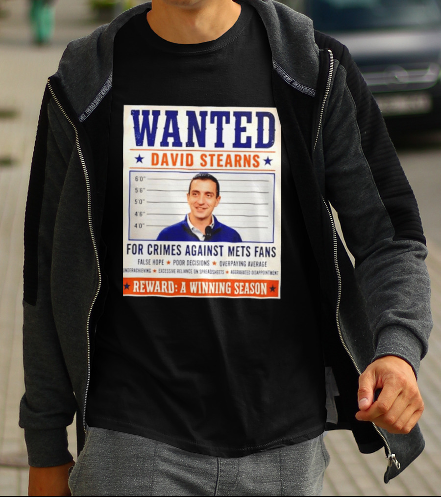 WANTED David Stearns Crimes Against Mets Fans Reward Winning Season False Hope Poor Decisions T-Shirt