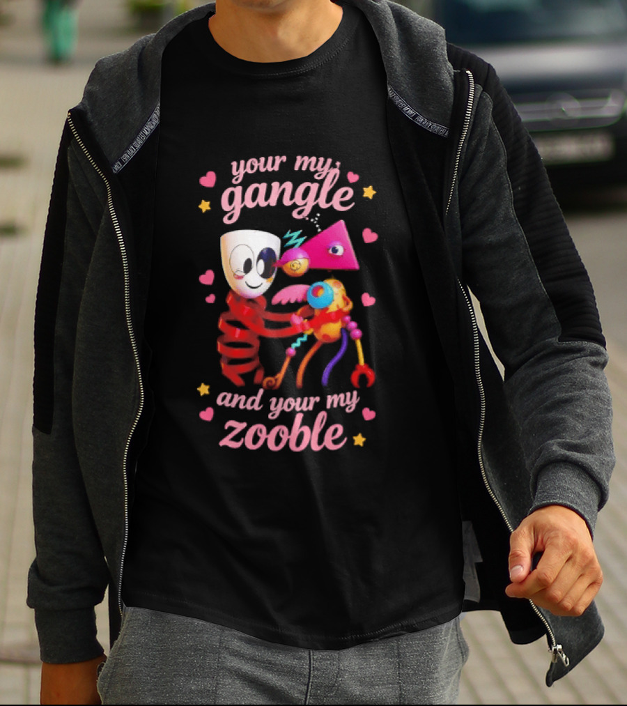 Your My Gangle And Your My Zooble Fun Colorful Characters Surrounded By Hearts And Stars T-Shirt
