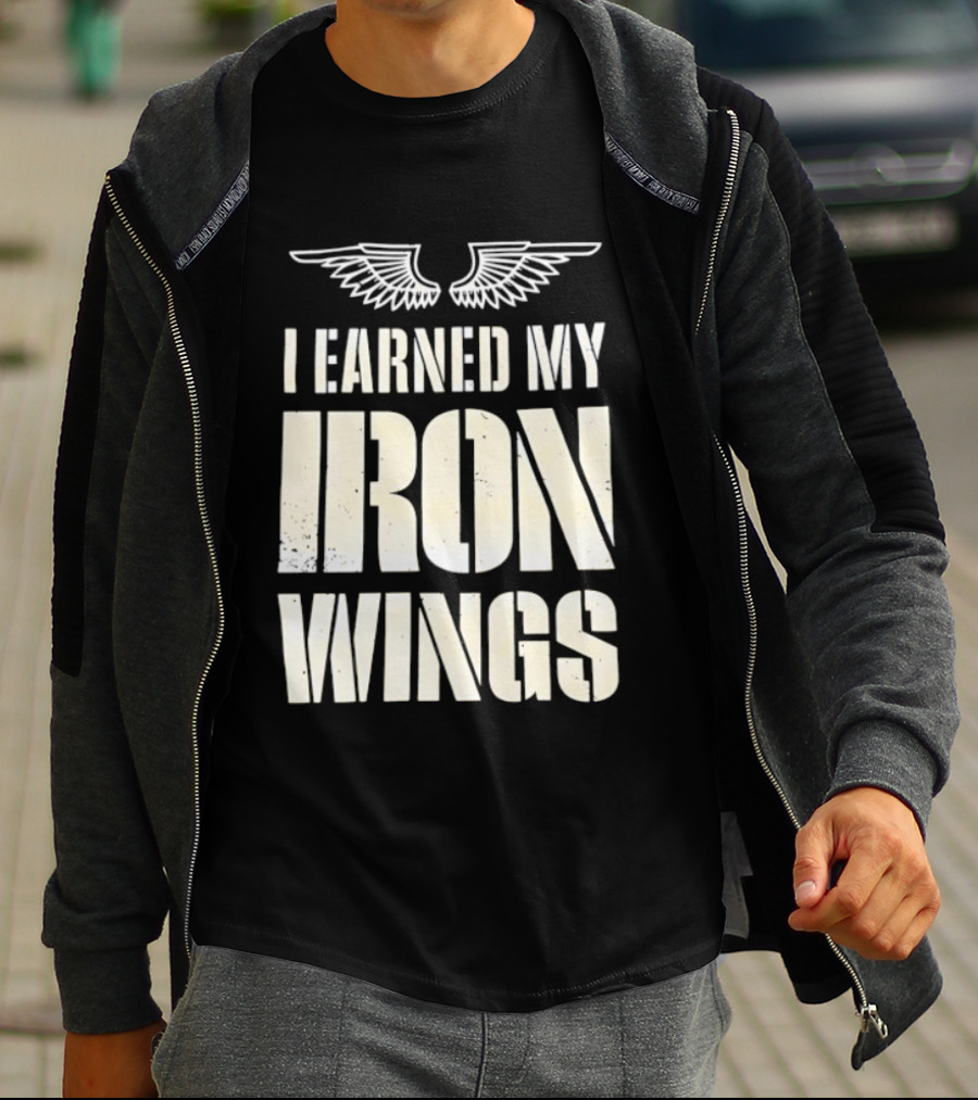 I Earned My Iron Wings Winged T-Shirt