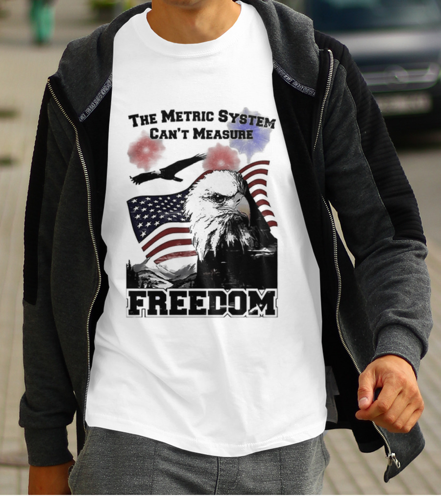 Bald Eagle American Flag The Metric System Can't Measure Freedom T-Shirt