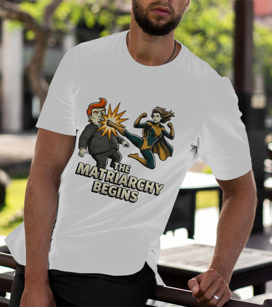 The Matriarchy Begins Superhero Kicking Political Figure In Suit T-Shirt