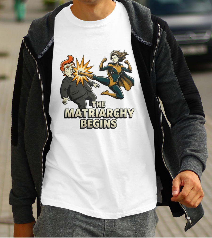 The Matriarchy Begins Superhero Kicking Political Figure In Suit T-Shirt