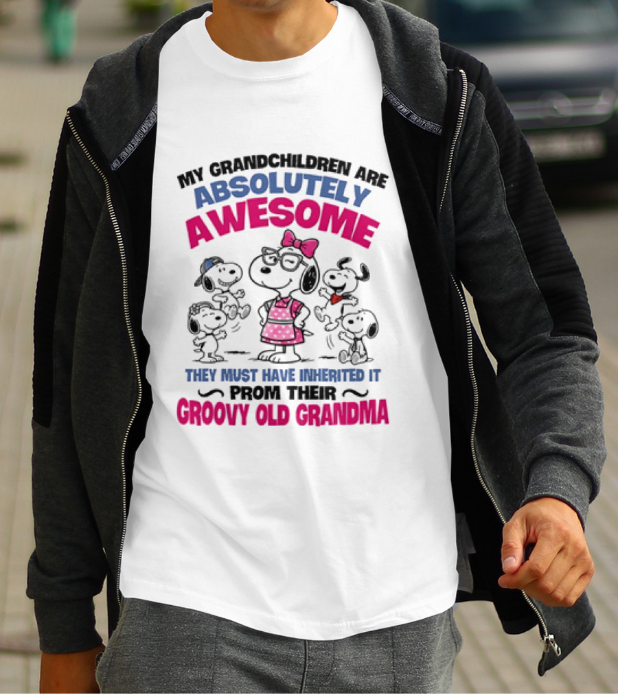 My Grandchildren Are Absolutely Awesome They Must Have Inherited It From Their Groovy Old Grandma Snoopy T-Shirt