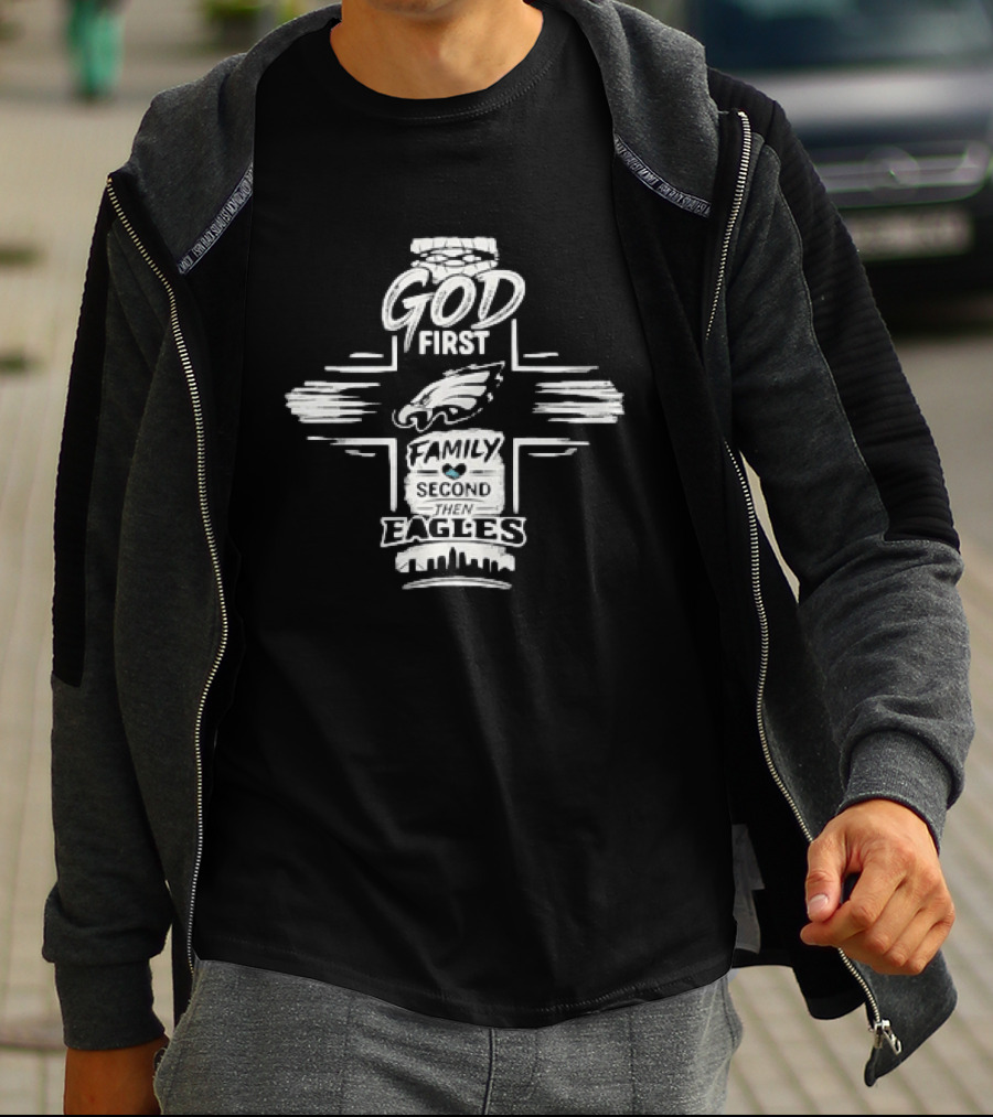 Philadelphia Eagles God First Family Second T-Shirt