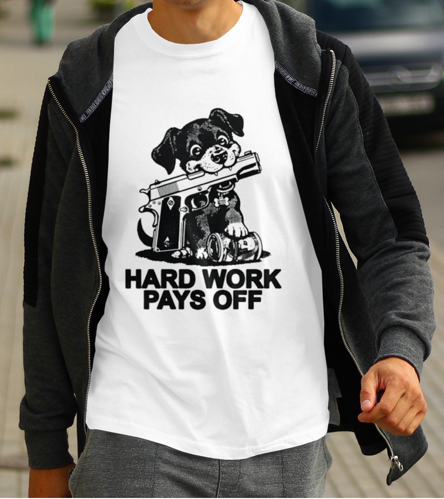 Hard Work Pays Off Dog Gun Money T-Shirt