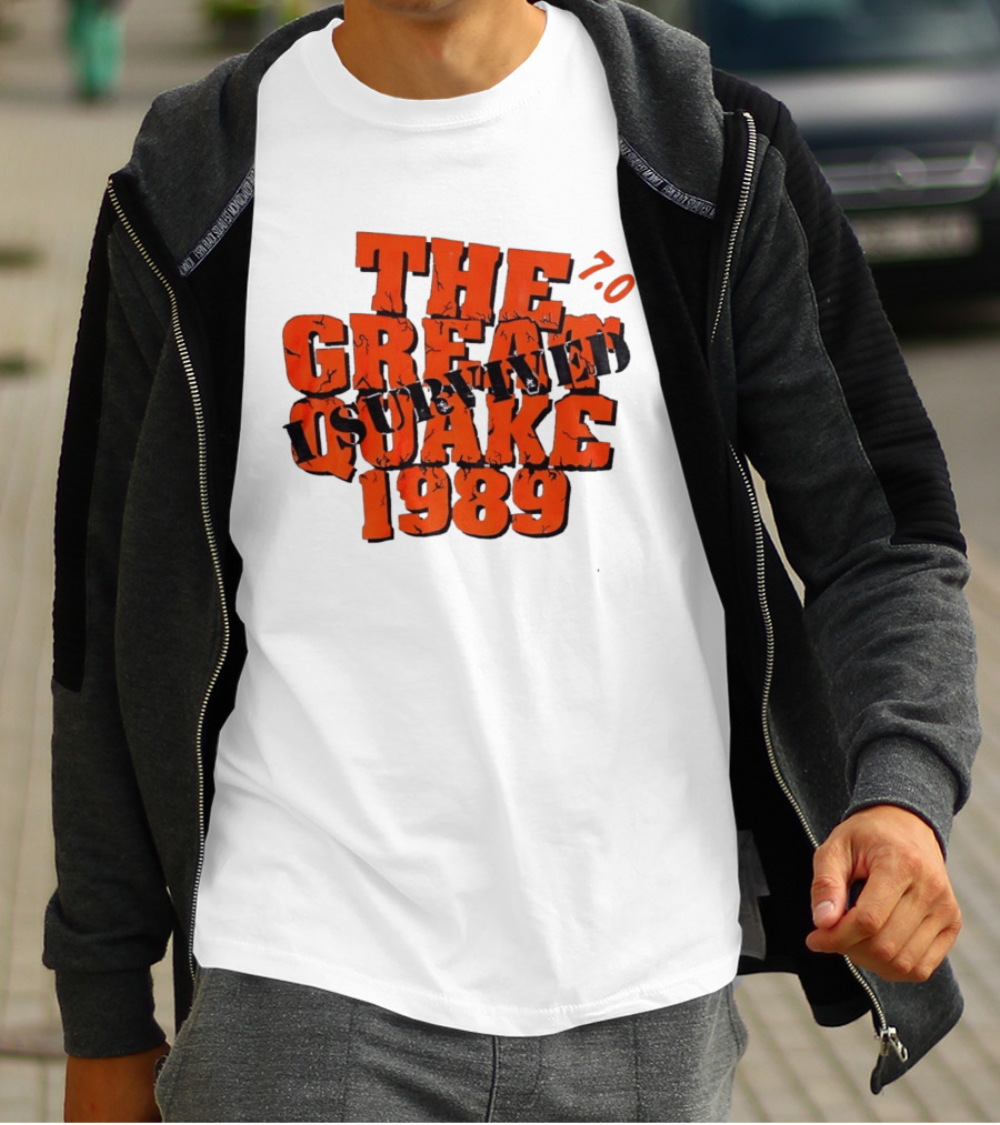 The Great Quake Survived 1989 7.0 T-Shirt