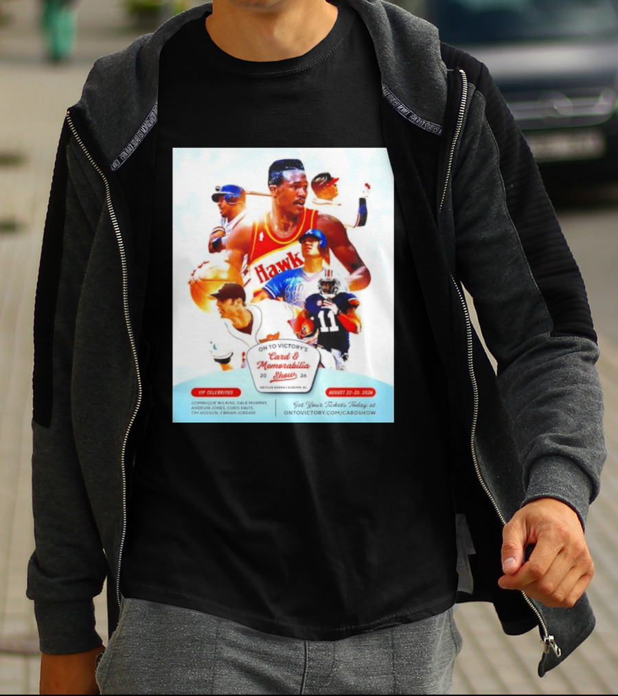 On To Victory Card And Memorabilia Show August 22 23 2026 Dominique Wilkins Dale Murphy T-Shirt