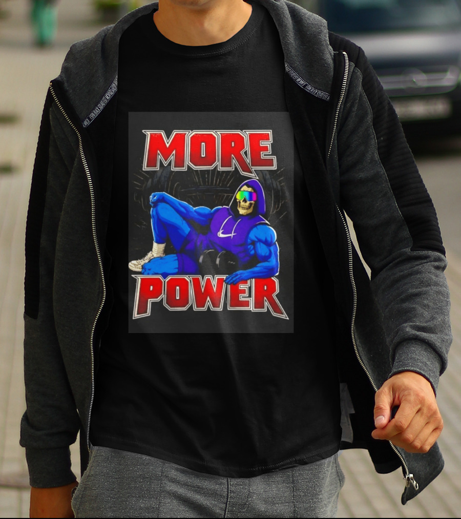 Skeletor More Power Gym Rat Enthusiast Fitness Warrior T-Shirt