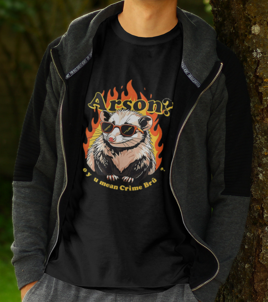 Arson? Opossum Sunglasses Flames Grime Bro Humorous T-Shirt