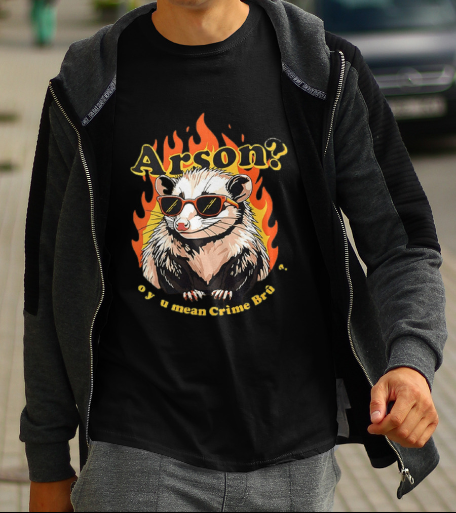 Arson? Opossum Sunglasses Flames Grime Bro Humorous T-Shirt