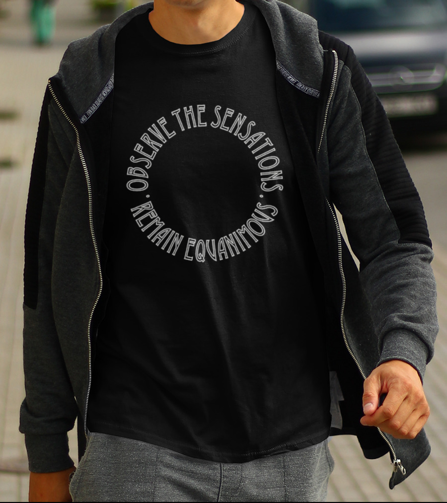 Observe The Sensations Remain Equanimous Circle T-Shirt