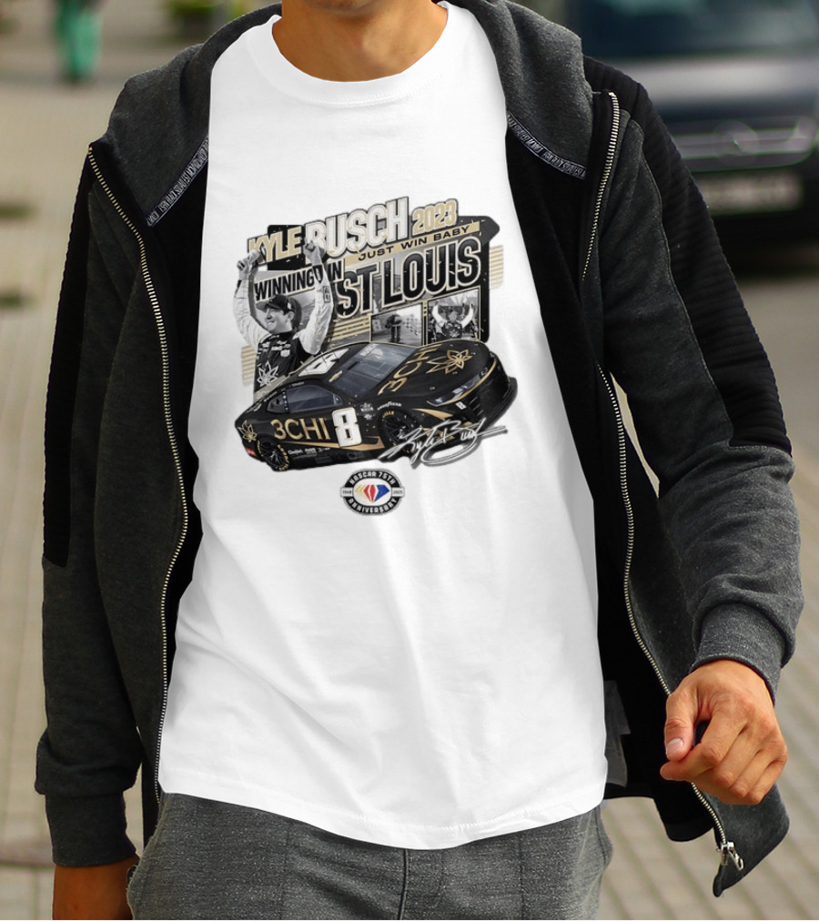 Kyle Busch 2023 Winning In St. Louis Just Win Baby NASCAR 75th Anniversary T-Shirt