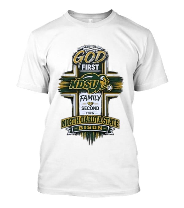 God First NDSU Family Second North Dakota State Bison T-Shirt
