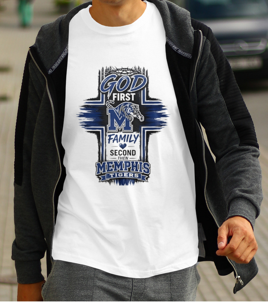 God First Family Second Then Memphis Tigers M T-Shirt