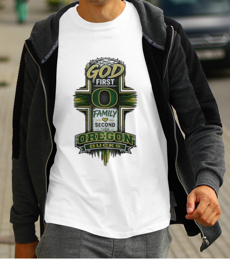 God First Family Second Then Oregon Ducks O Cross T-Shirt