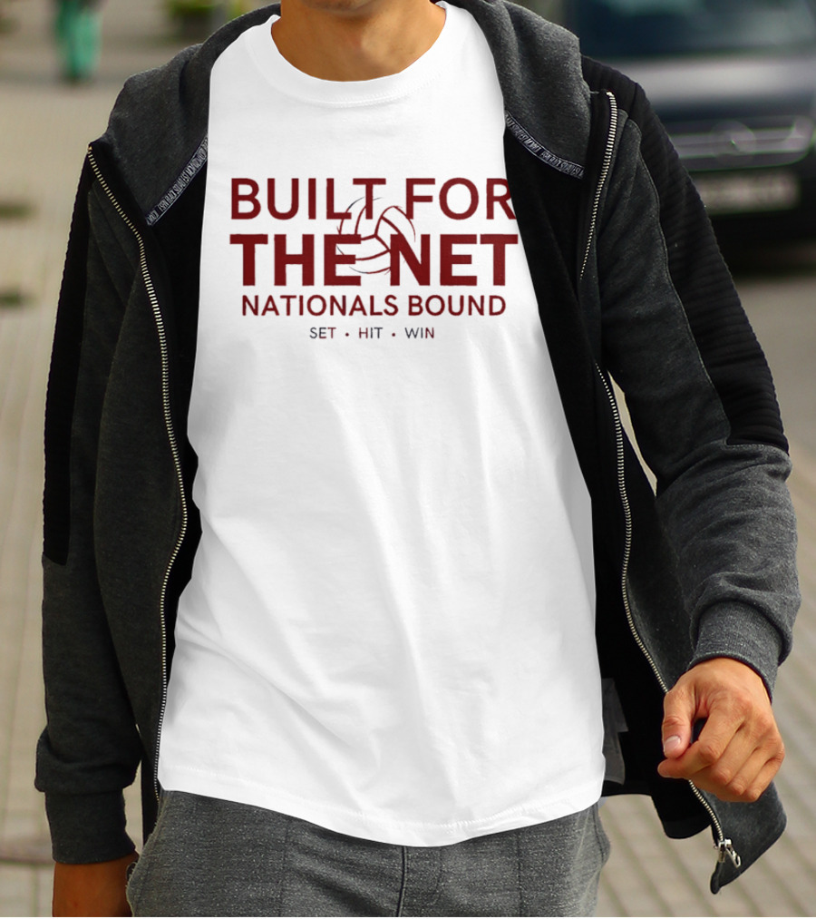 Built For The Net Nationals Bound Set Hit Win Volleyball T-Shirt