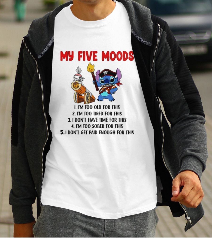 My Five Moods Stitch Pirate I'm Too Old Tired Time Sober Paid T-Shirt