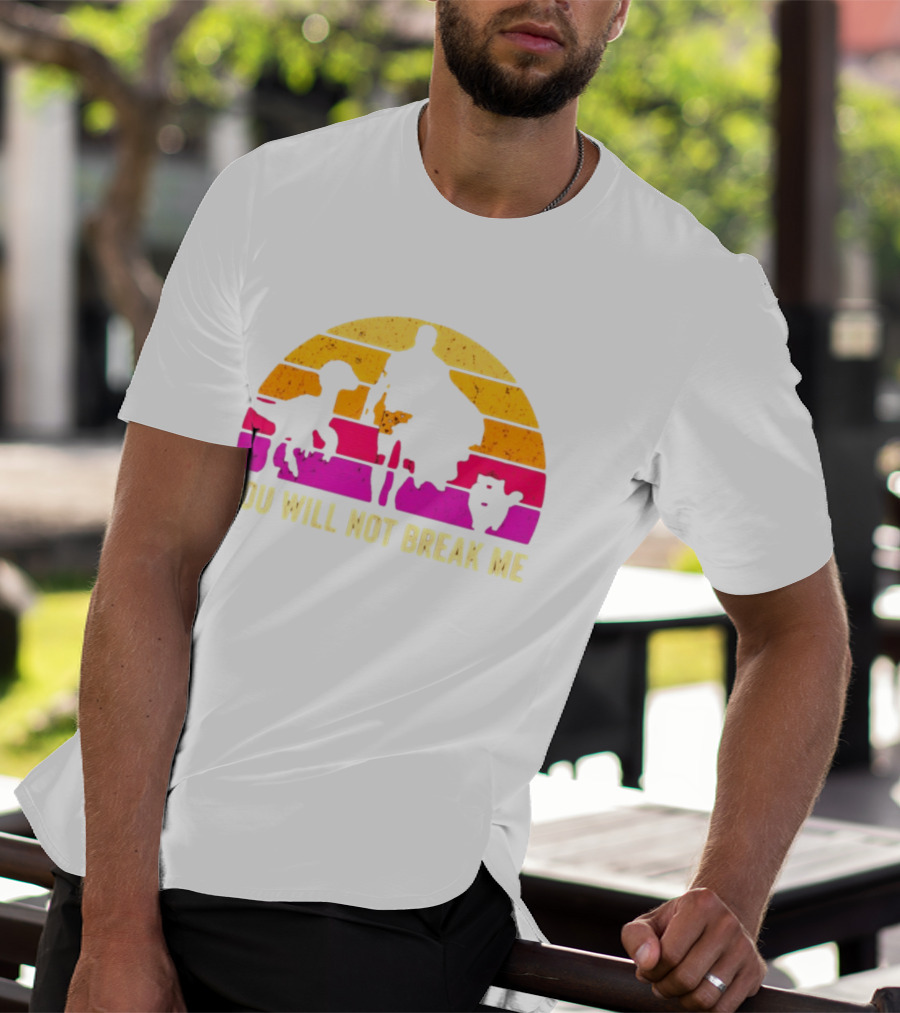 You Will Not Break Me Retro Sunset T-Shirt