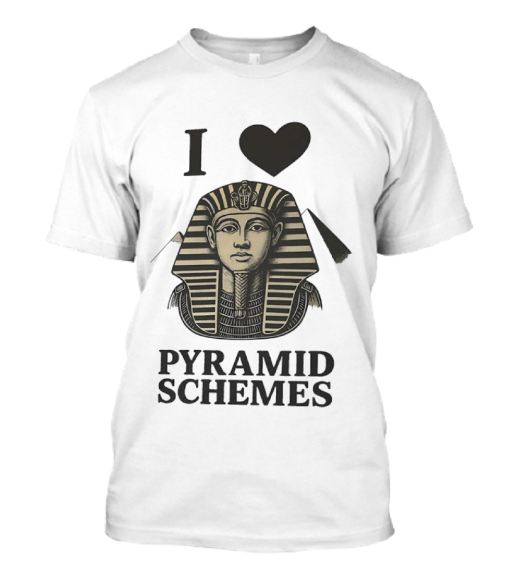 I Love Pyramid Schemes Pharaoh Head Egypt T-Shirt