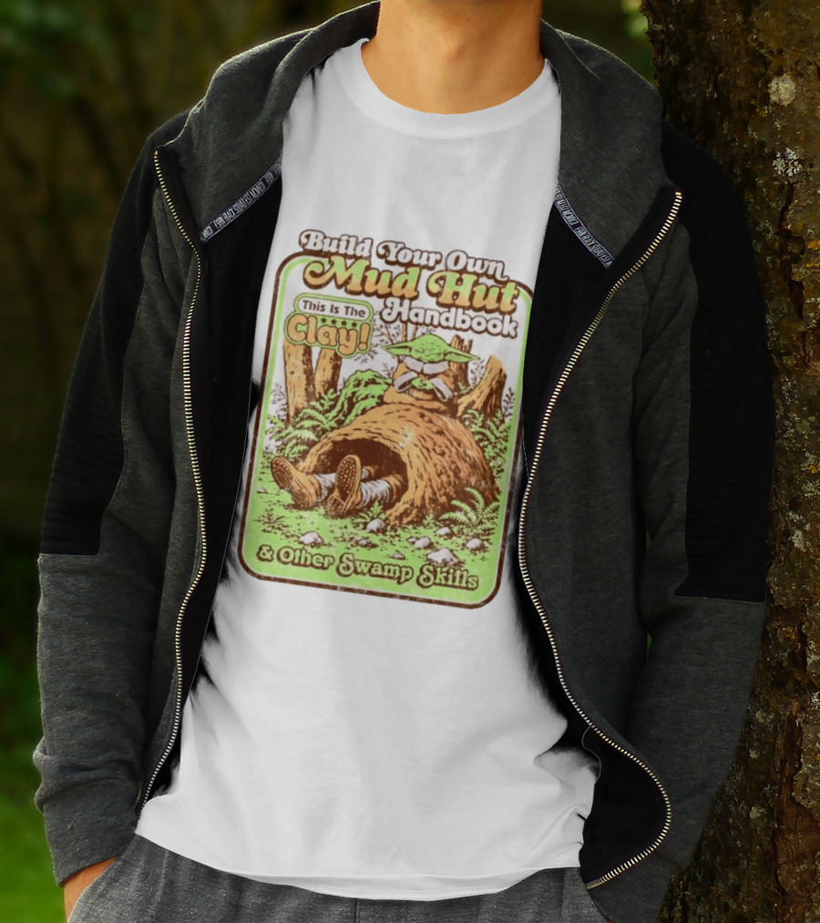 Build Your Own Mud Hut Handbook Grogu This Is The Clay Star Wars & Other Swamp Skills T-Shirt