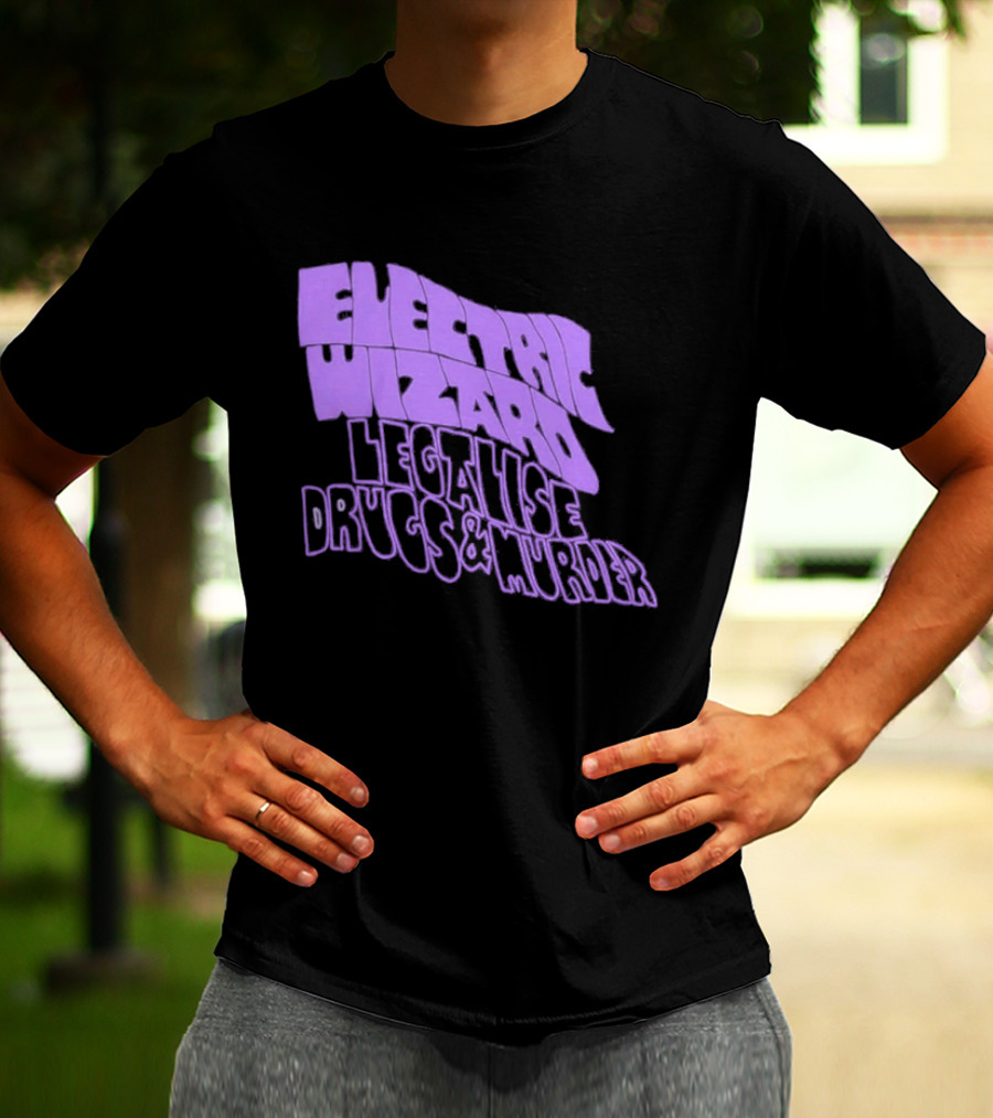 Electric Wizards Legalize Drugs And Murder T-Shirt