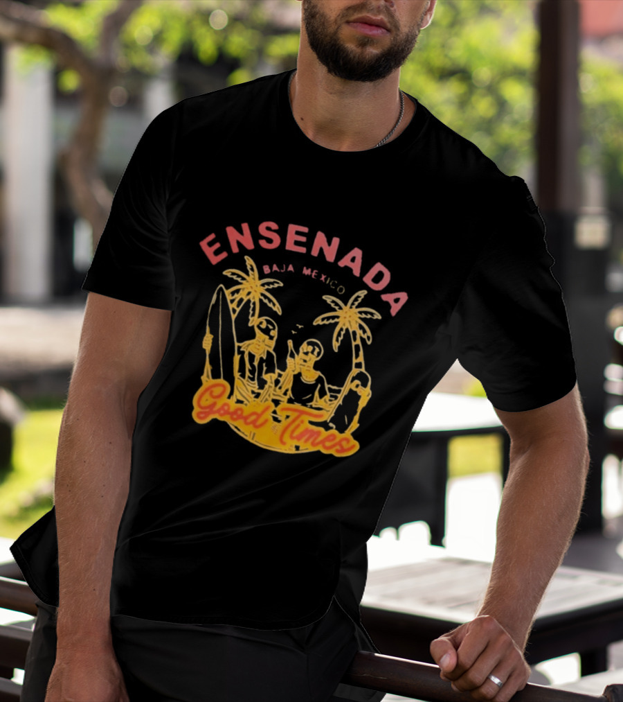 Ensenada Baja Mexico Good Times Beach Palm Surfing Adventure T-Shirt