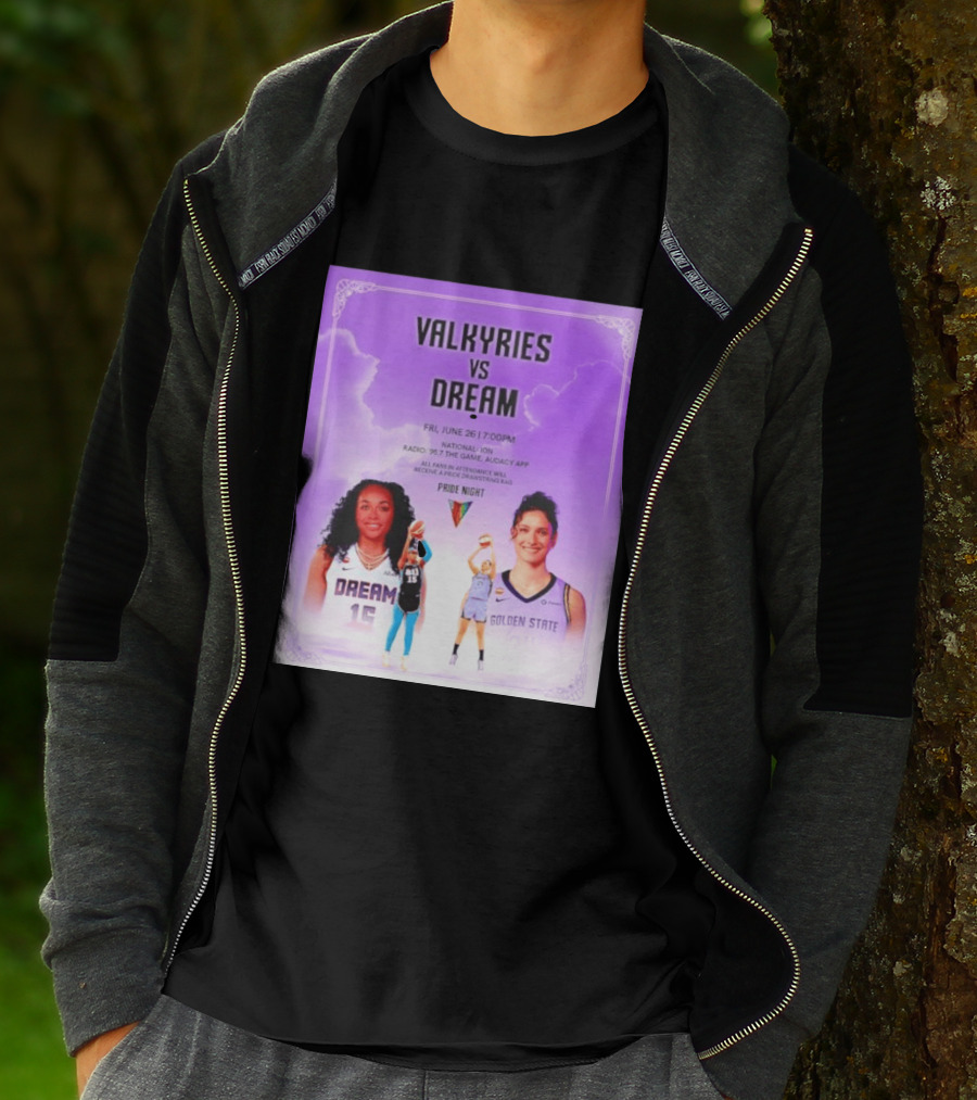 Valkyries Vs Dream Pride Night June 26 7PM Radio 95.7 Golden State Atlanta T-Shirt