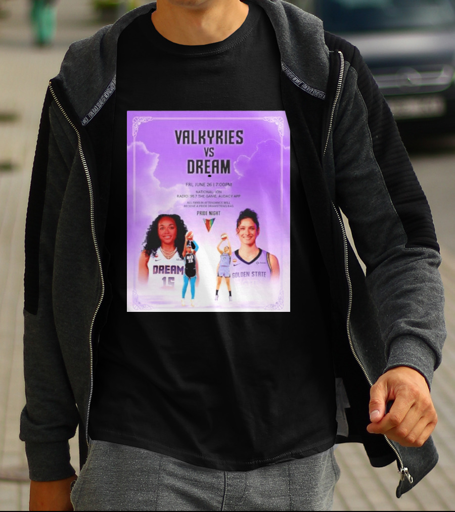 Valkyries Vs Dream Pride Night June 26 7PM Radio 95.7 Golden State Atlanta T-Shirt